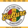 Do it for the culture Juneteenth SVG, black history month svg, Juneteenth shirt svg