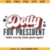 Dolly for president SVG, Dolly Reba 2024 svg, make country music great again svg