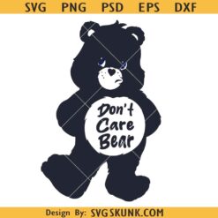 Don't Care Bear SVG, Don’t Fucking Care Bear Svg, Sarcastic Bear Svg, Sassy Bear Svg