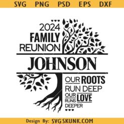 Family Reunion Tree SVG, Our Roots Run Deep SVG, Family Reunion SVG, Reunion Tree 2024 svg