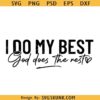 I do my best God does the rest svg, Christian shirt svg, Prayer svg