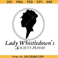 Lady Whistledown's Society Papers SVG, Bridgerton quotes SVG, Lady Whistledown Svg