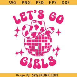 Lets Go Girls Cowgirl Hat SVG, Cowboy Hat and globe Svg, cowgirl Girls trip Svg, western girl svg