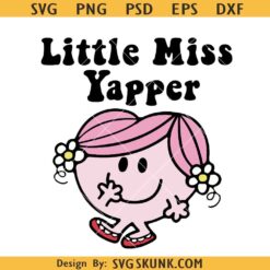 Little miss Yapper SVG, Born to Yap svg, Little miss svg