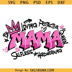 Mama graffiti svg png, selfless mama svg, loving mama svg, protective mama png, best mom ever svg