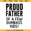 Proud Father of a Few Dumbass Kids SVG, Father's Day Svg, Gift for dad svg, Proud Dad svg