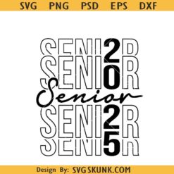 Senior 2025 svg, Senior 2025 svg, Class of 2025 svg, 2025 Graduate svg, Graduation 2025 svg
