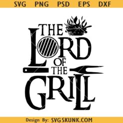 The Lord of the Grill SVG, Grill dad svg, Grill Master svg, BBQ svg