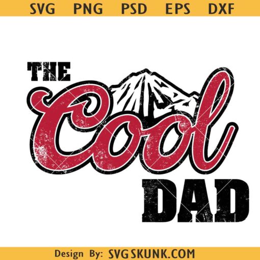 The Cool Dad svg, dad svg, father's day svg, Cool Dad png