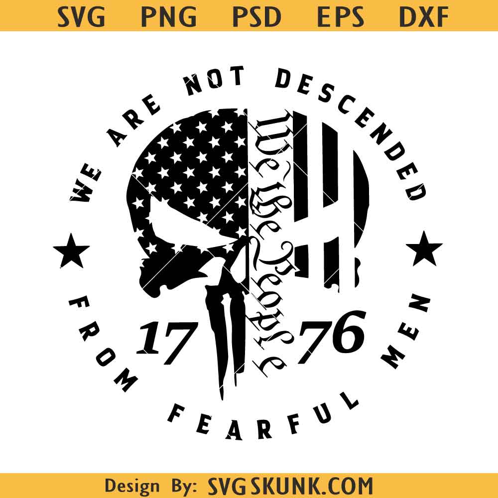 We are not descended from fearful men skull 1776 flag SVG, 1776 ...