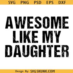 Awesome like my daughter SVG, family love svg, awesome daughter svg