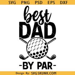 Best dad by par golf SVG, golfing dad svg, Fathers Day svg, best dad by par svg