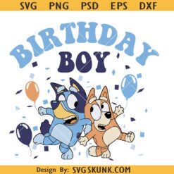 Bluey Birthday Boy svg, Bluey cartoon svg, Bluey Birthday svg