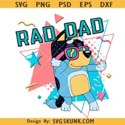 Bluey Rad like dad SVG, Rad Dad Bluey SVG, Bluey Fathers Day SVG