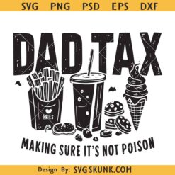 Dad Tax making sure it’s not poison SVG, Fathers Day svg, dad Tax svg