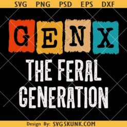 Gen X the feral generation SVG, feral generation SVG