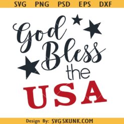 God Bless America SVG, 4th of July SVG Files, Independence Day Svg, America Svg Files