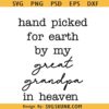 Hand picked for earth by my great grandpa in heaven svg