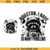 I Have So Many Problems Raccoon svg, Raccoon in space SVG