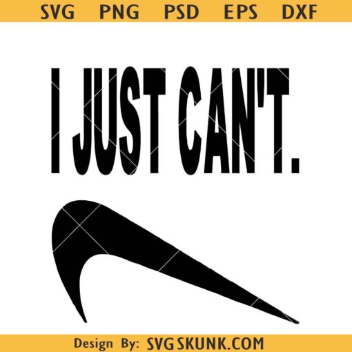 I Just Can’t Nike SVG, Nike swish svg, Nike upside down svg, Just can’t svg