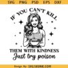 If you can't kill them with kindness just try poison SVG