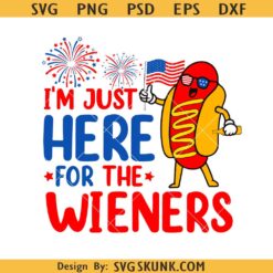 I’m Just Here for the Wieners Svg, Hot Dog 4th Of July Svg, Independence Day Svg