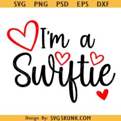 I’m a Swiftie SVG, Taylor Swift svg, Swiftie svg png