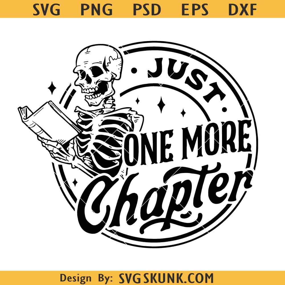 Just one more chapter skeleton SVG, The Reader Svg, Skull Reading Book Svg