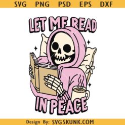 Let me read in peace skeleton svg, Bookish Skeleton Svg, book lover svg