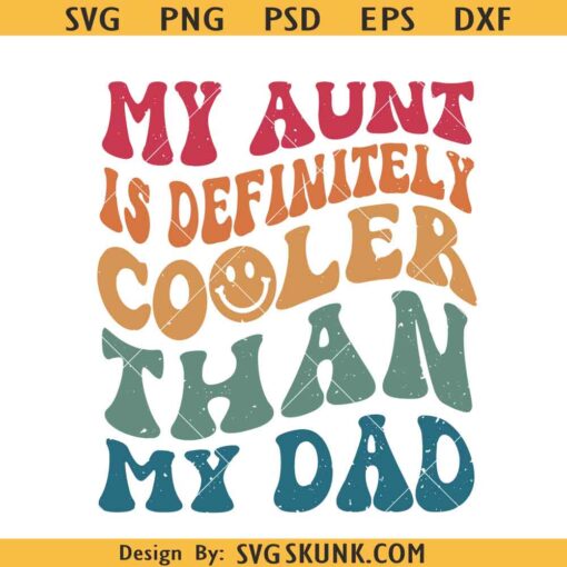 My aunt is definitely cooler than my dad SVG, cool aunt svg, toddler shirt svg