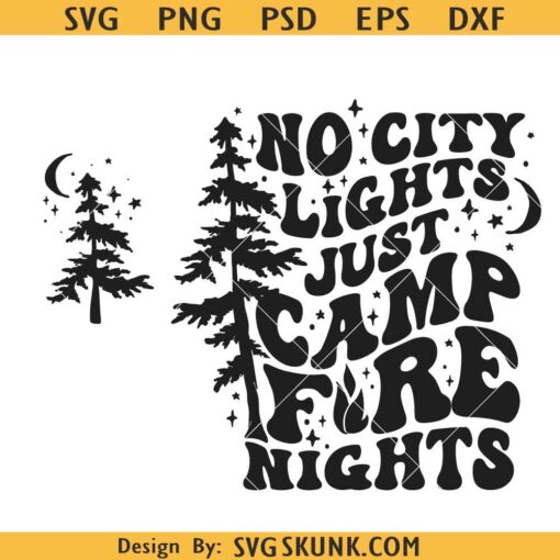No City Lights Just Camp fire lights SVG, camping shirt svg, Girls Trip Svg, Camp mode Svg