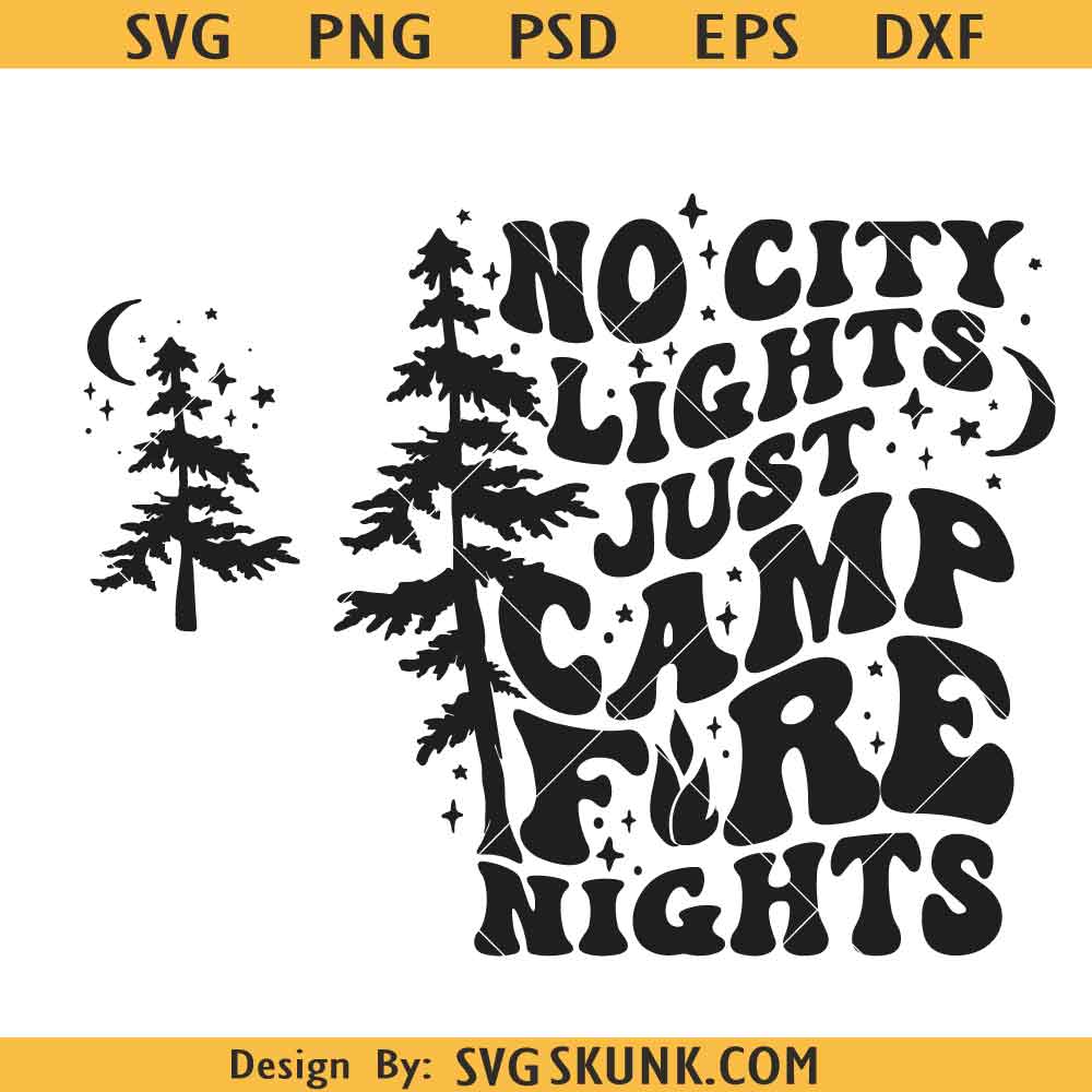 No City Lights Just Camp fire lights SVG, camping shirt svg, Girls Trip ...