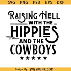 Raising Hell with the Hippies and the Cowboys SVG