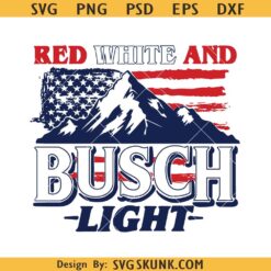 Red White and Busch Light svg, Busch 4th of July SVG, Patriotic Beer SVG, independence Day svg