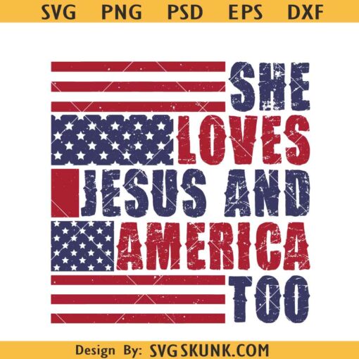 She Loves Jesus And America Too 4th Of July Patriotic Retro SVG