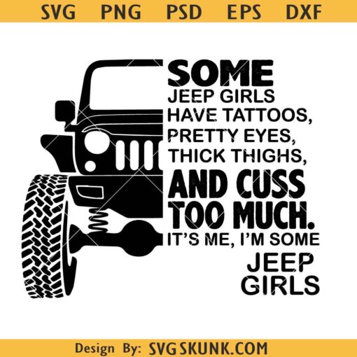 Some Jeep Girls Have Tattoos SVG, Jeep Girl Svg, Jeep Lovers svg, Jeep Life Svg, Jeep quote svg