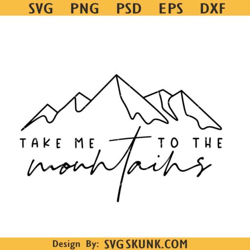 Take me to the mountains SVG, camping shirt svg, hiking shirt svg