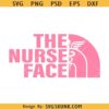 The Nurse face SVG, North face nurse SVG, nurse shirt svg