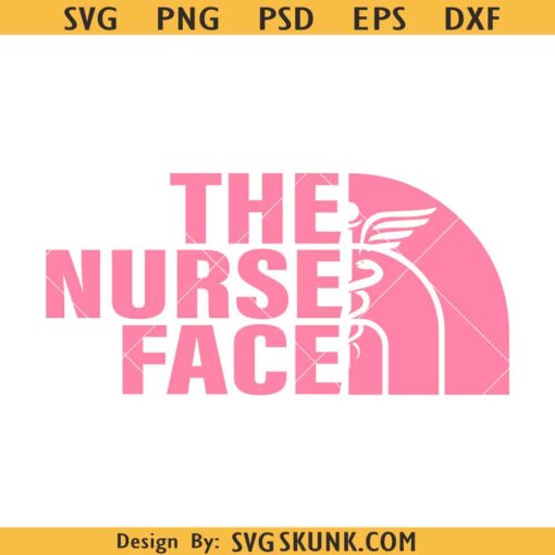 The Nurse face SVG, North face nurse SVG, nurse shirt svg