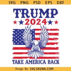 Trump 2024 take America back svg, Donald Trump svg, Trump 2024 svg