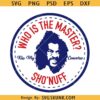 Who is the master Sho Nuff SVG, Kiss my converse svg,The Shogun of Harlem Svg