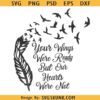 Your Wings Were Ready but Our Hearts were not svg, Loving memory svg