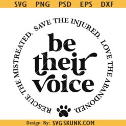 Be their voice dog rescue SVG, Rescue The Mistreated svg, Save The Injured svg, Love The Abandoned Svg