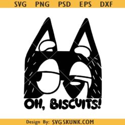 Bluey Bandit Oh Biscuits SVG, Oh Biscuits Bluey SVG, Bandit Heeler SVG