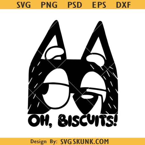 Bluey Bandit Oh Biscuits SVG, Oh Biscuits Bluey SVG, Bandit Heeler SVG