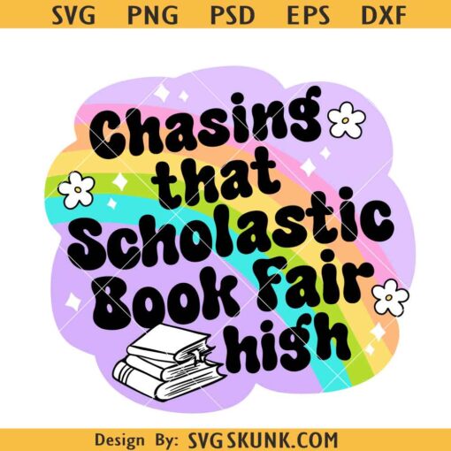 Chasing that Scholastic Book Fair High svg, book lover svg, Reading Smut Book Nerd svg png