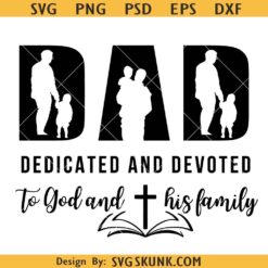 Dad dedicated and devoted SVG, Christian Dad Svg, Christian Fathers Day Svg