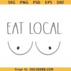 Eat local svg, baby onesie svg, funny bodysuit svg