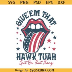 Give Em That Hawk Tuah Spit On That Thang SVG, Hawk Tuah Lips SVG PNG