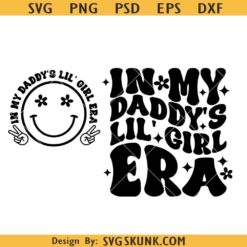 In my daddy's lil girl era SVG, girl dad svg, dad’s girl svg